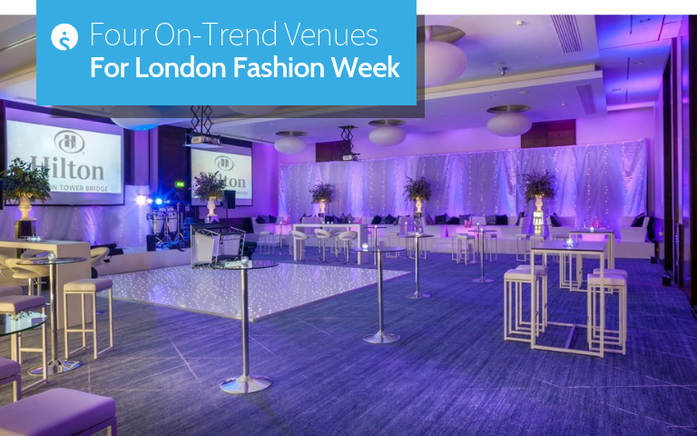 Four on-trend venues for London Fashion Week